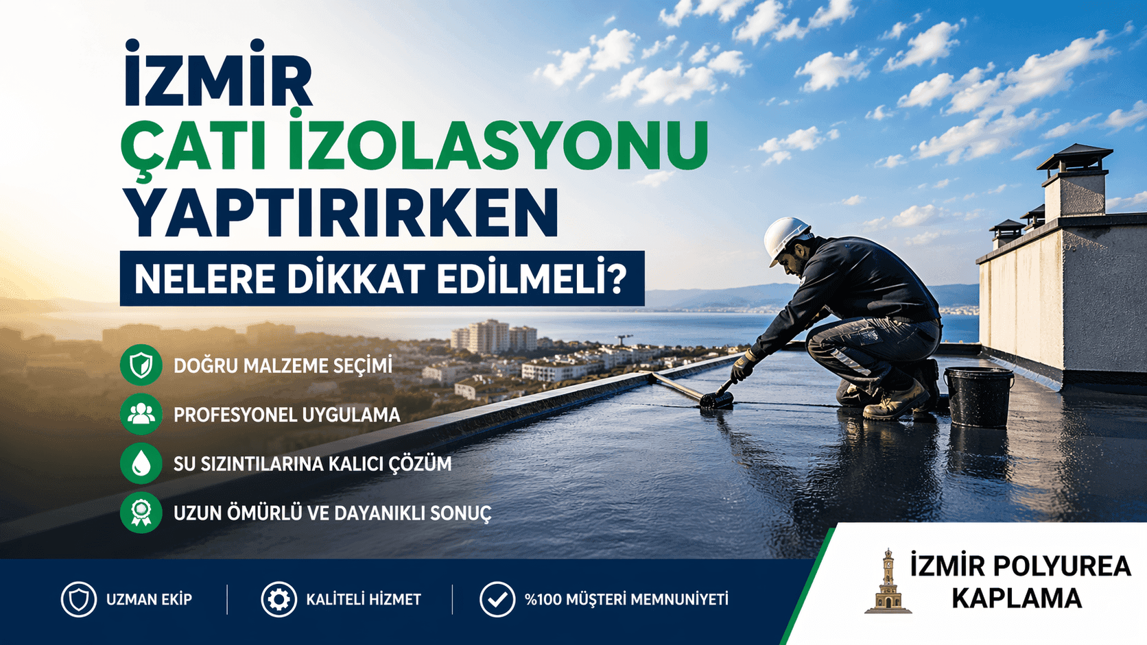 İzmir Çatı İzolasyonu Yaptırmadan Önce Bilmeniz Gerekenler